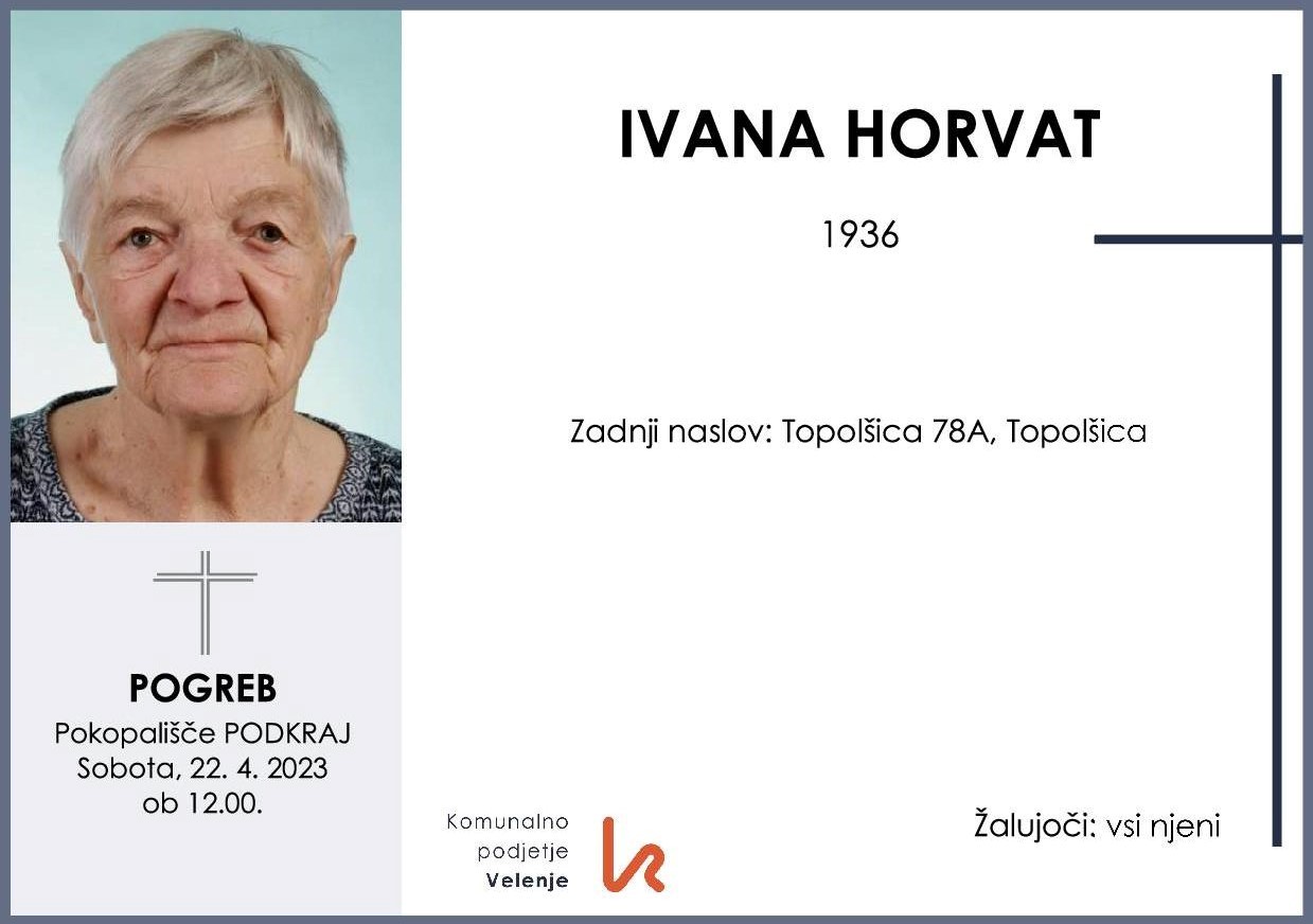 OsmrtnicaHorvatIvana1936 pogreb sobota 22.4.2023 ob 12.00 Podkraj