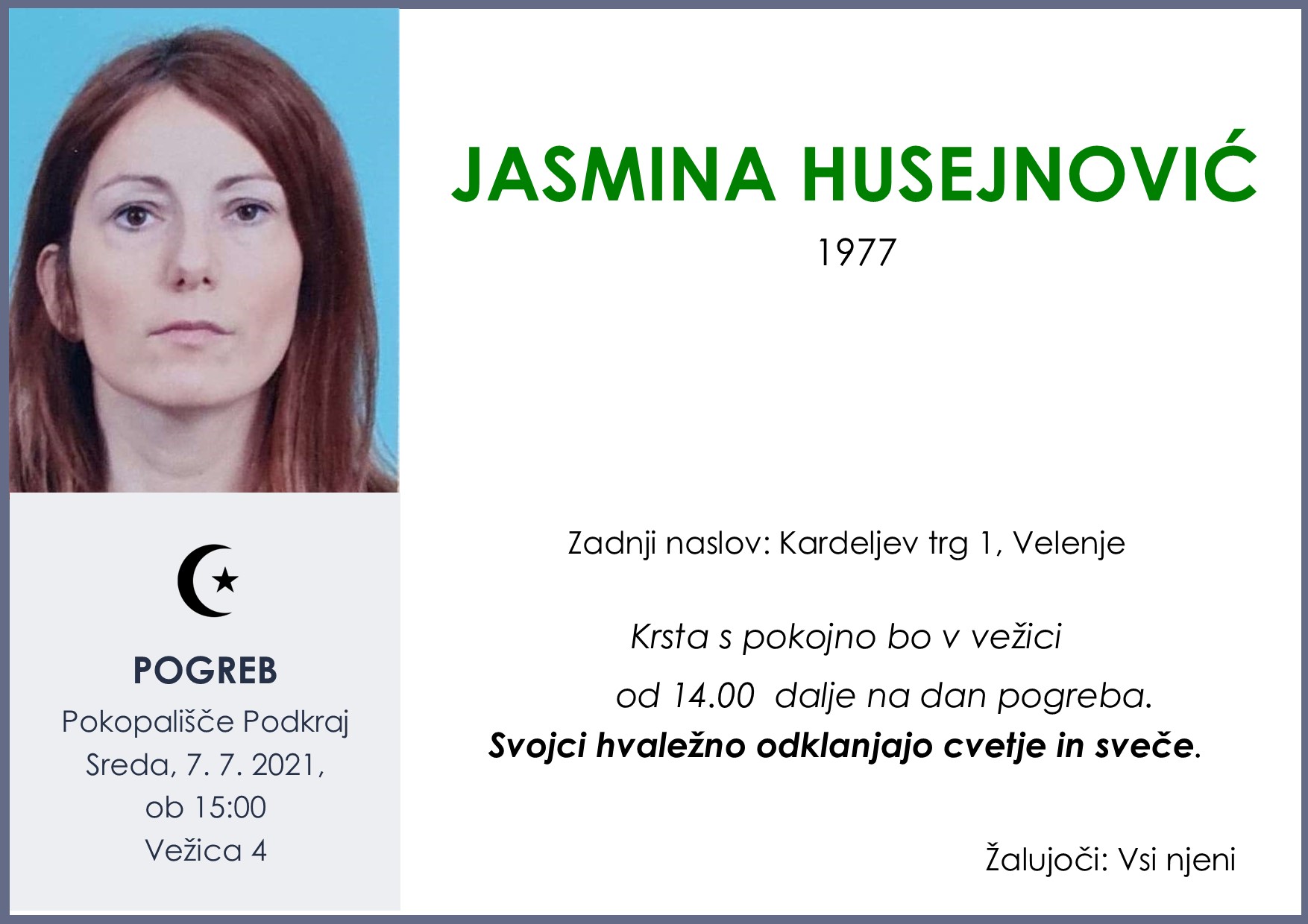 Pogreb Jasmine Husejnović Podkraj 7. 7. 2021 ob 15.00