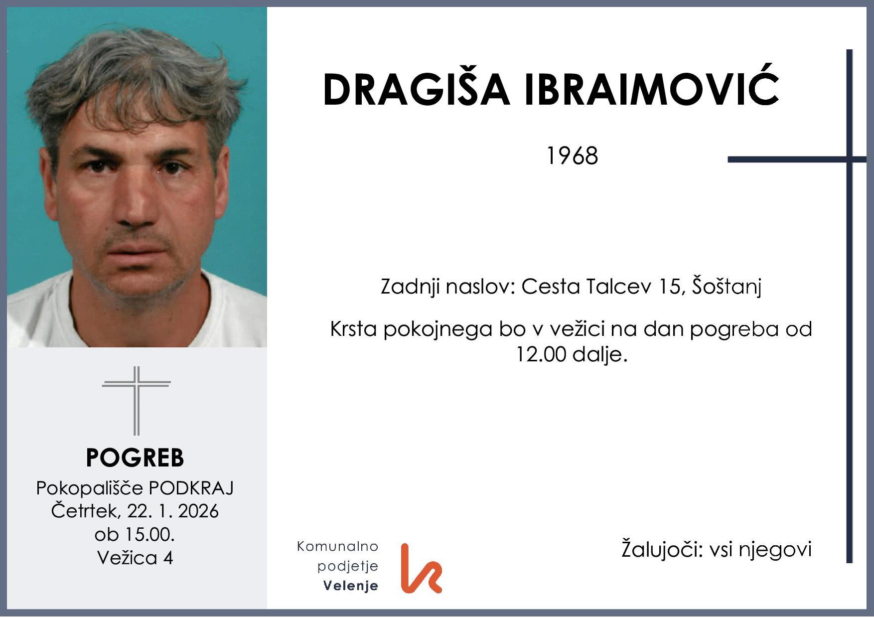 OsmrtnicaIbraimovićDragiša1968pogreb četrtek, 22.1.2026 ob 15.00 Podkraj