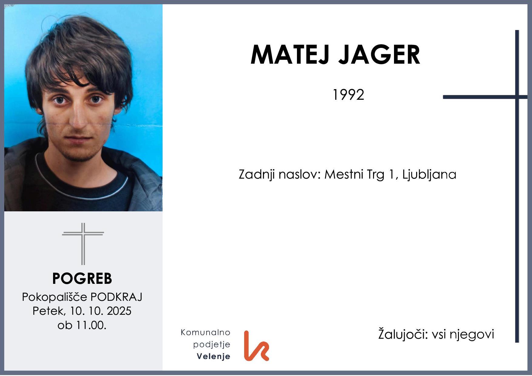 OsmrtnicaJagerMatej1992pogreb petek, 10.10.2025 ob 11.00 Podkraj