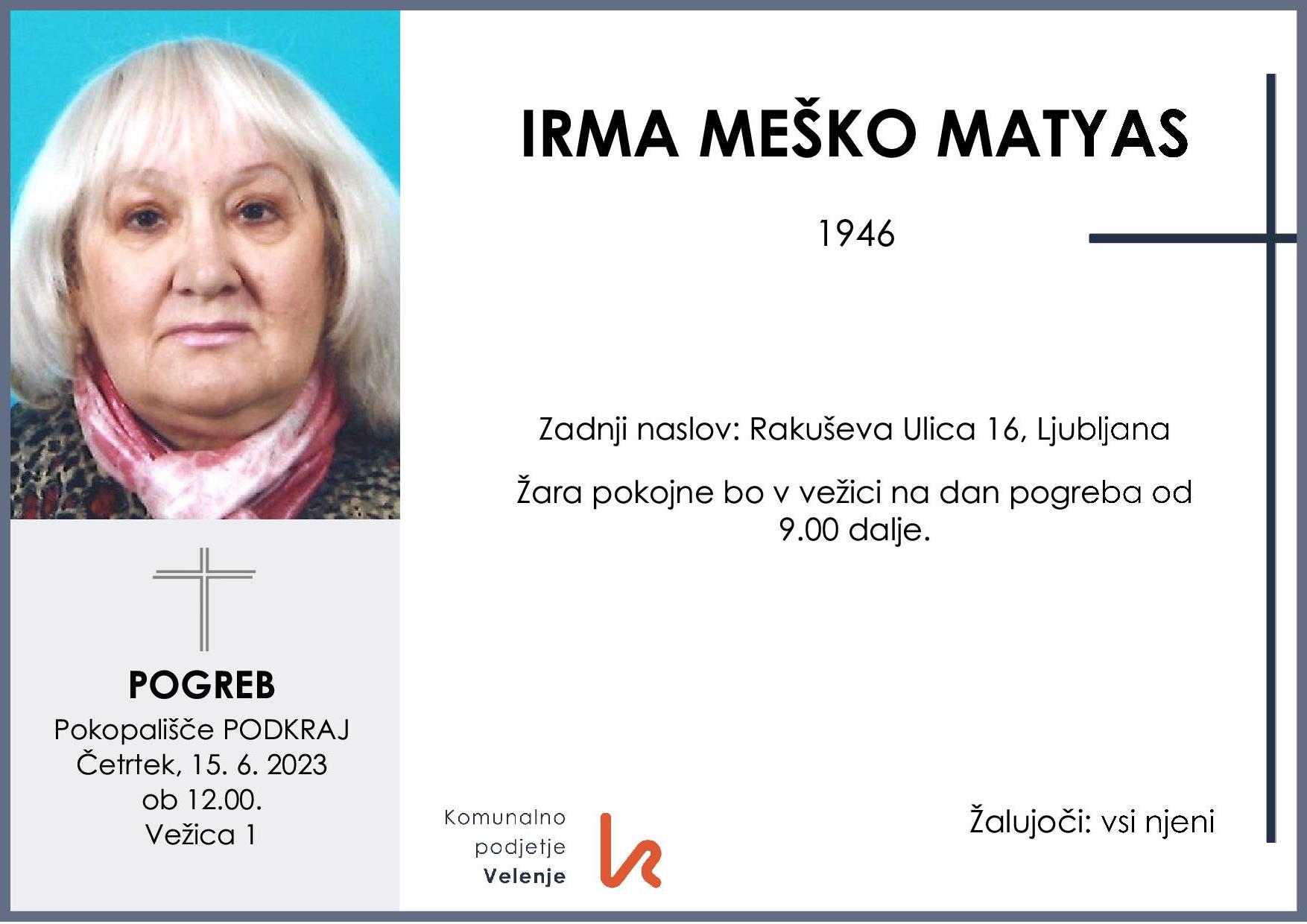 OsmrtnicaMeškoMatyasIrma1946 pogreb četrtek 15.6.2023 ob 12.00 Podkraj