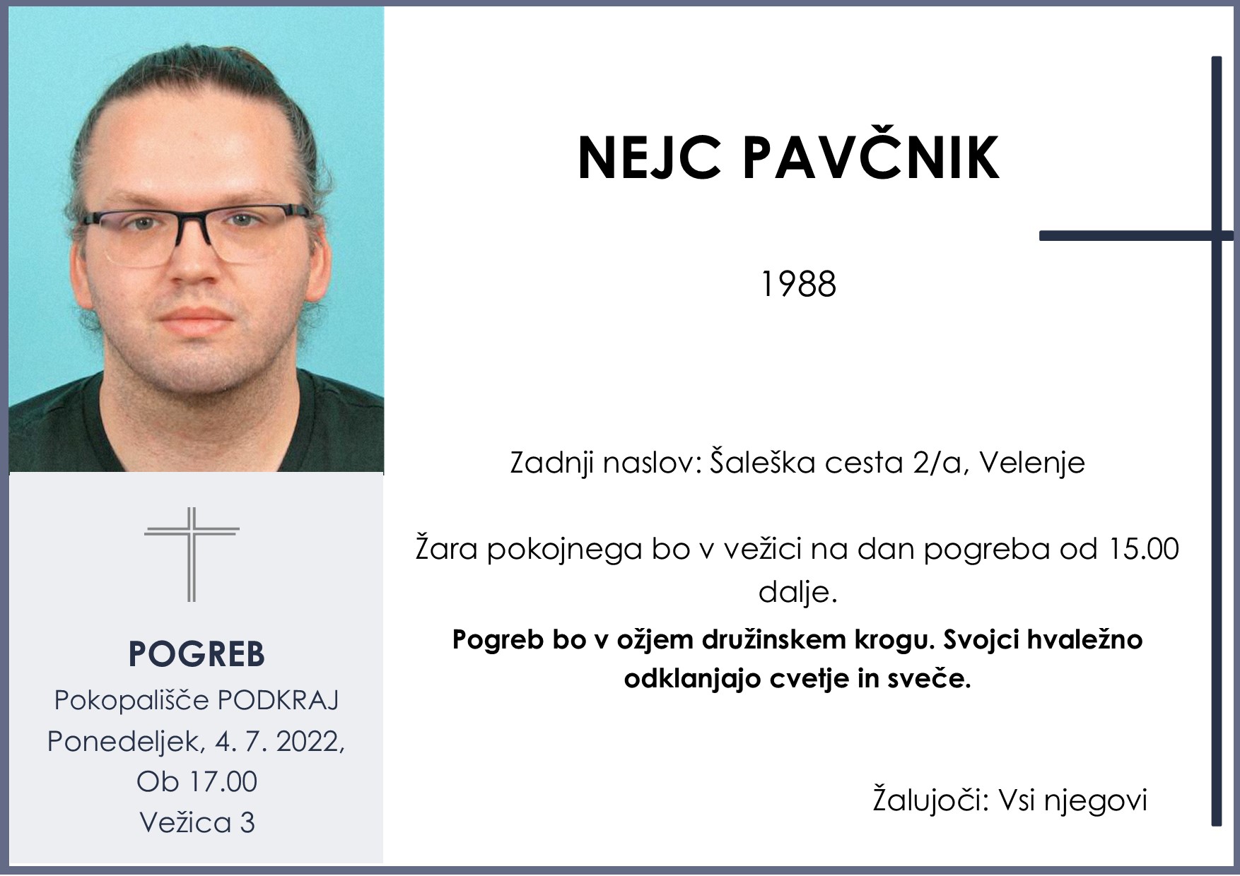 OsmrtnicaPavčnikNejc1988 pogreb ponedeljek 4.7.2022 ob 17.00 Podkraj