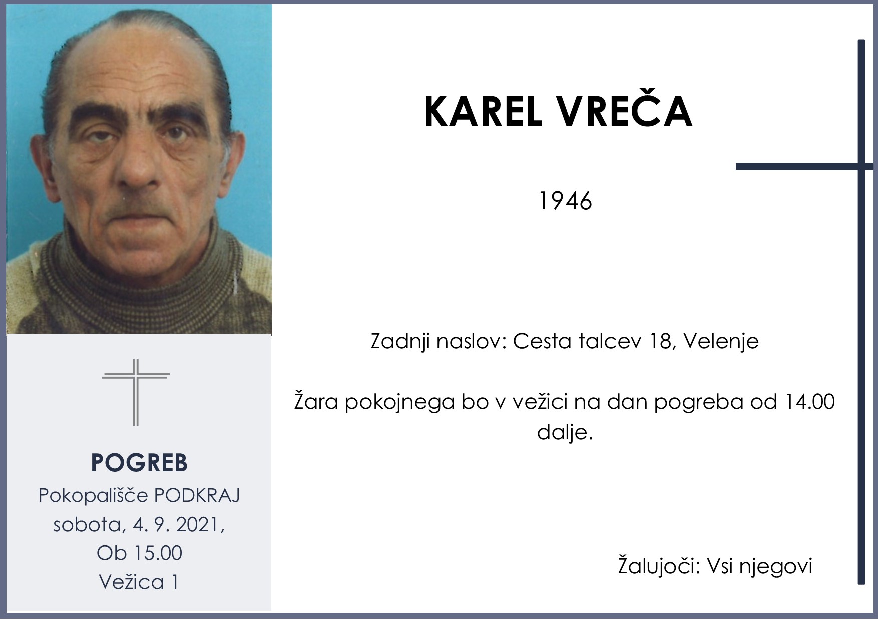 OsmrtnicaVrečaKarel1946Pogreb sobota 4.9.2021 ob 15.00 Podkraj
