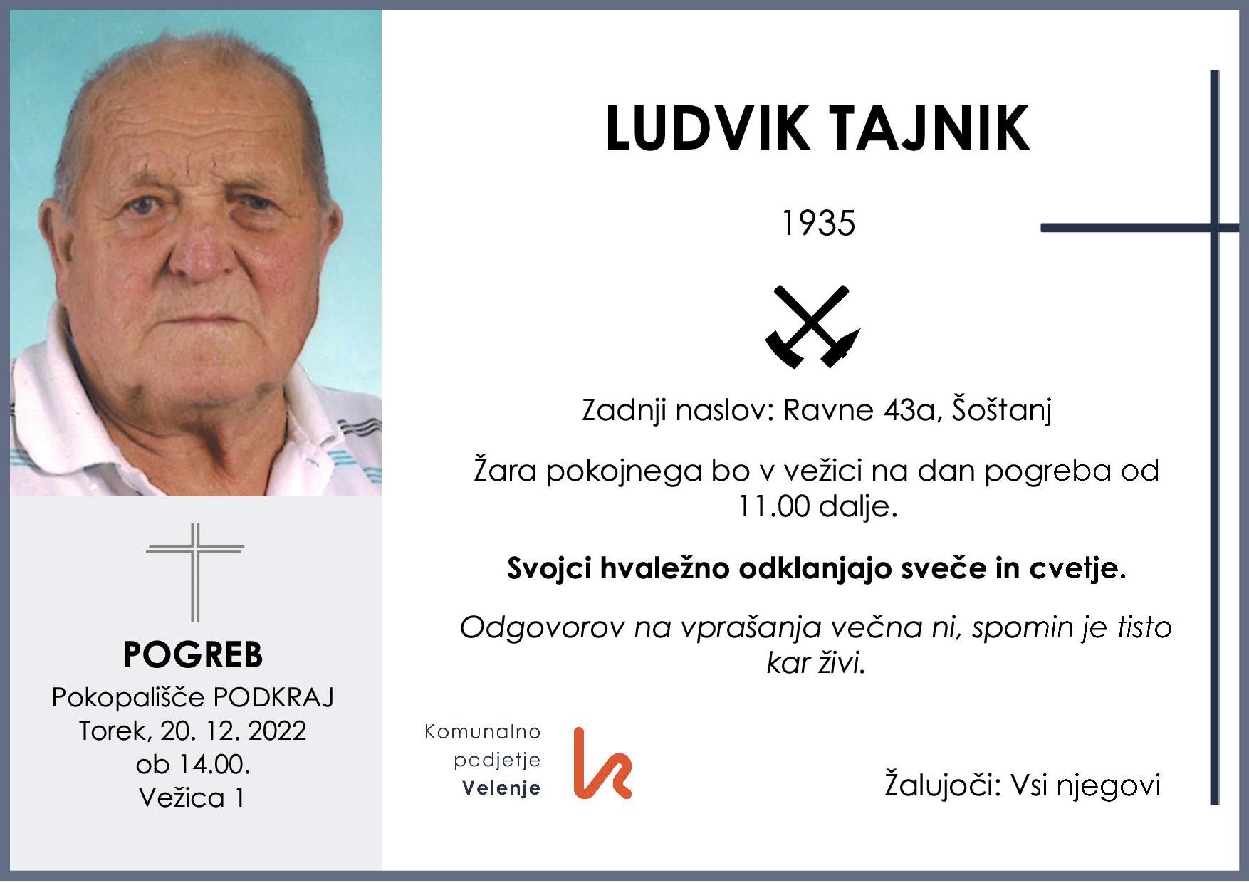 LUDVIK TAJNIK 1935 pogreb torek 20.12.2022 ob 14.00 Podkraj